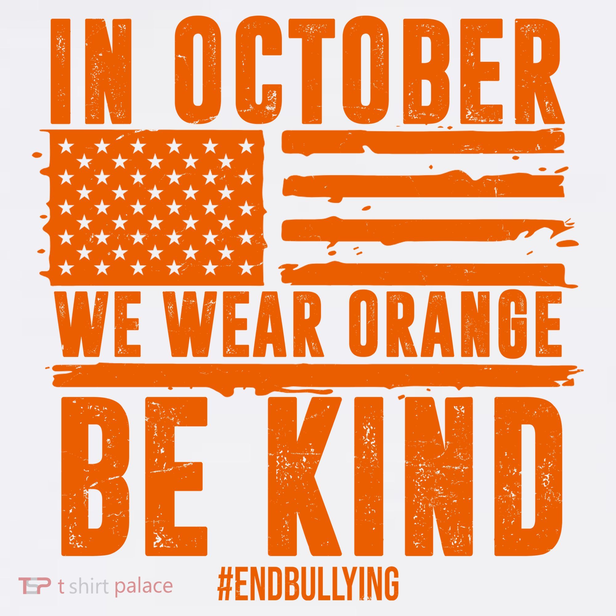 In October We Wear Orange Be Kind End Bullying T-Shirt