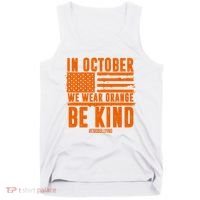 In October We Wear Orange Be Kind End Bullying Tank Top thumb 0