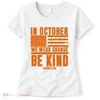 In October We Wear Orange Be Kind End Bullying Women's T-Shirt thumb 0