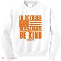 In October We Wear Orange Be Kind End Bullying Kids Sweatshirt thumb 0