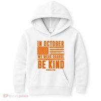 In October We Wear Orange Be Kind End Bullying Kids Hoodie thumb 0