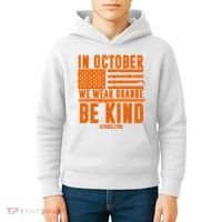 In October We Wear Orange Be Kind End Bullying Kids Hoodie thumb 4