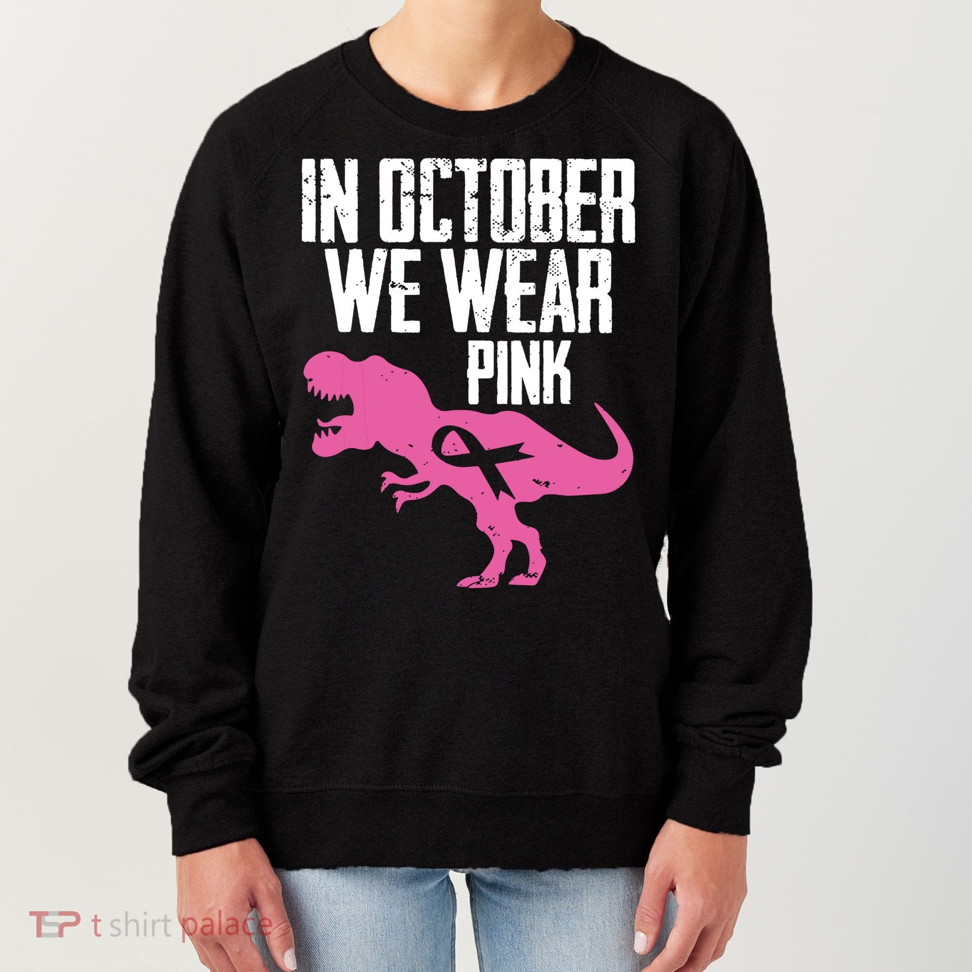 In October We Wear Pink Breast Cancer Awareness Women's Sweatshirt