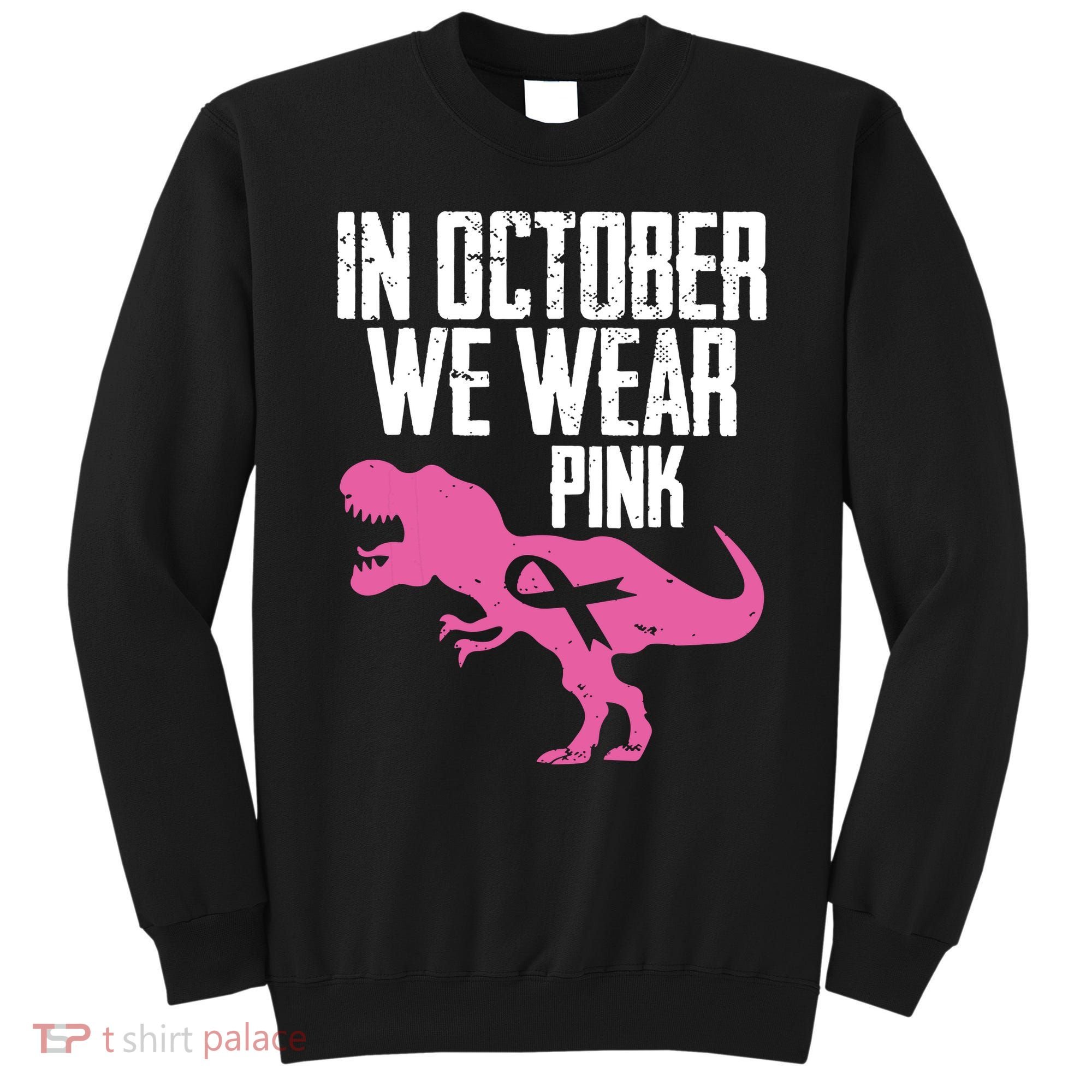 In October We Wear Pink Breast Cancer Awareness Sweatshirt