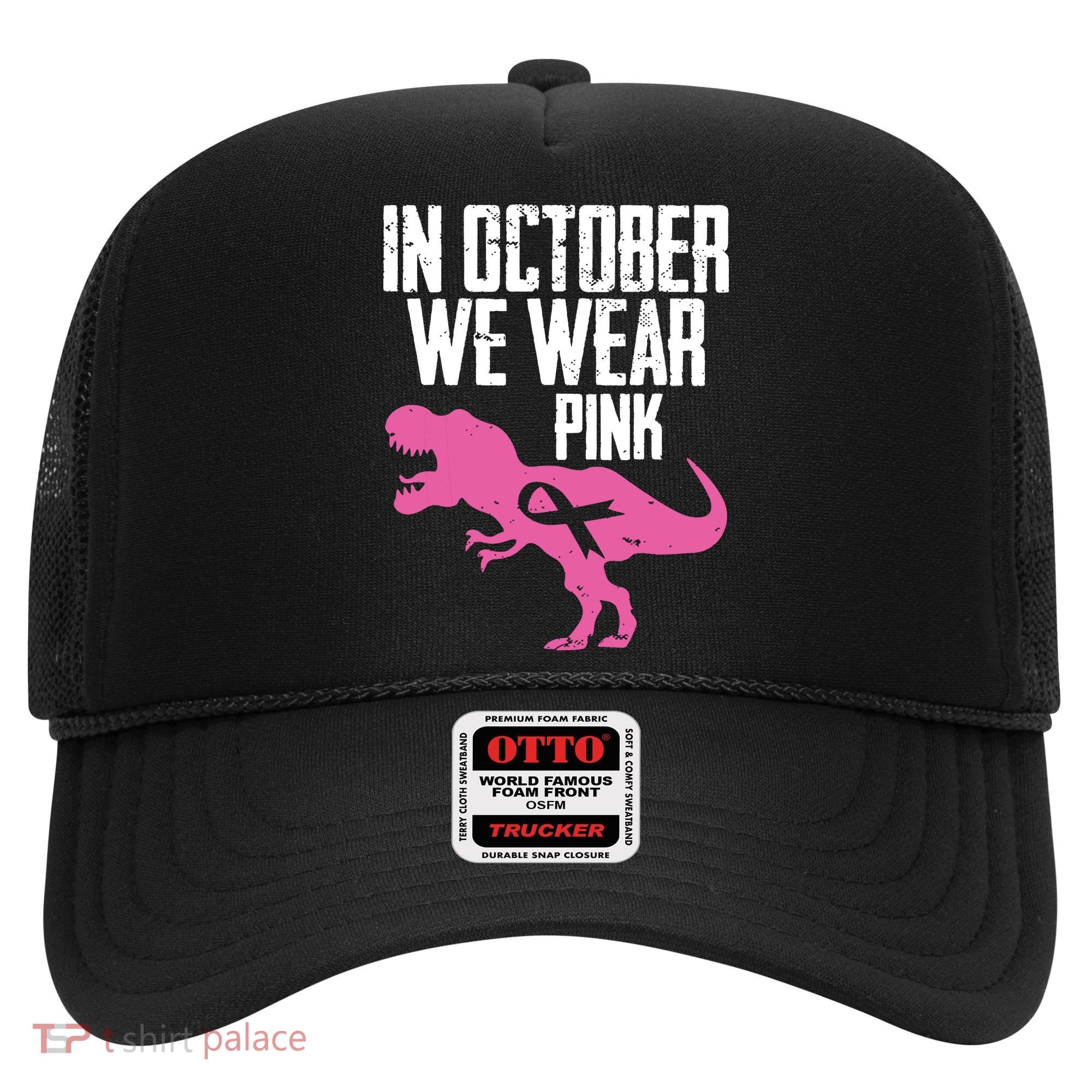 In October We Wear Pink Breast Cancer Awareness Hat