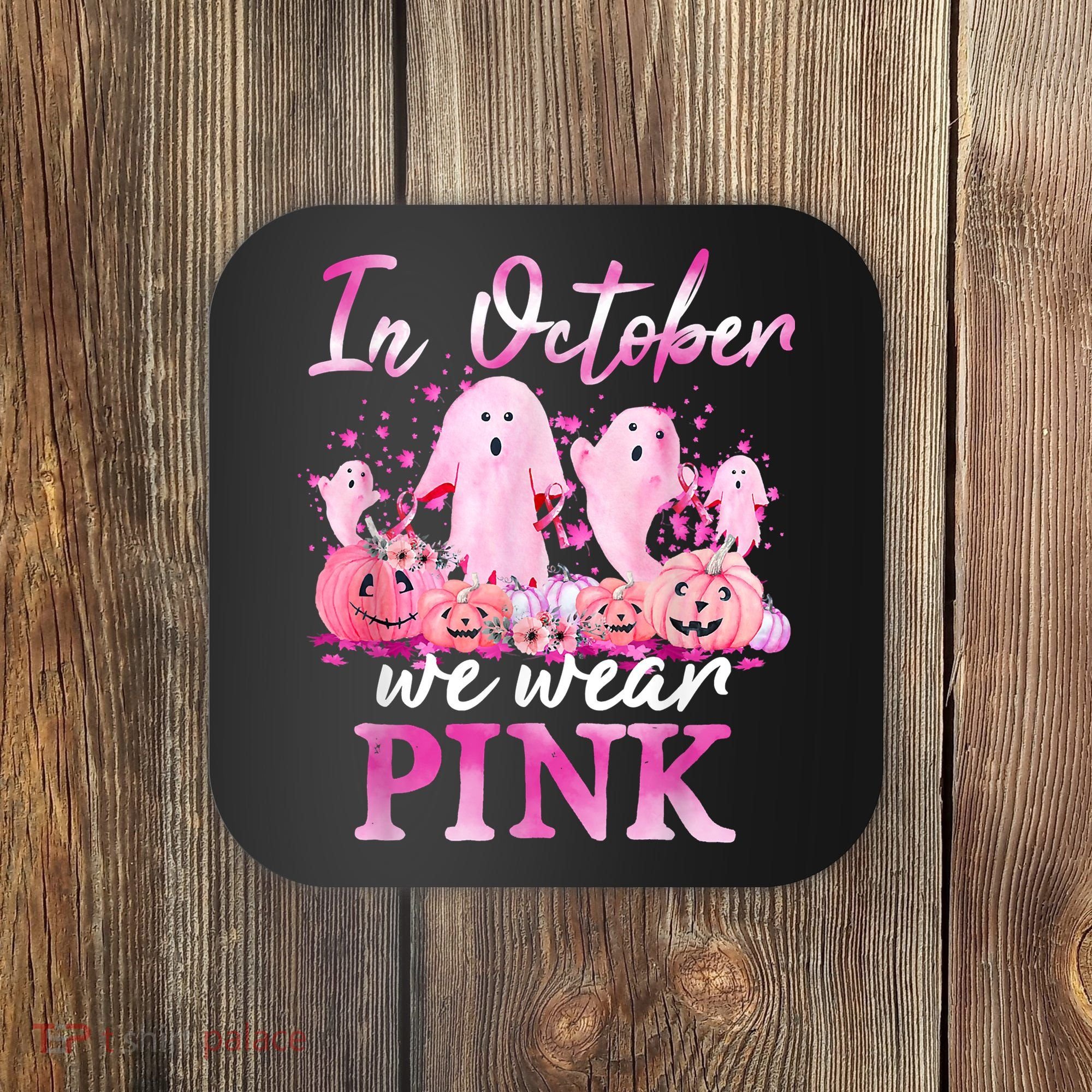 In October We Wear Pink Ghost Pumpkin Breast Cancer Warrior Coaster