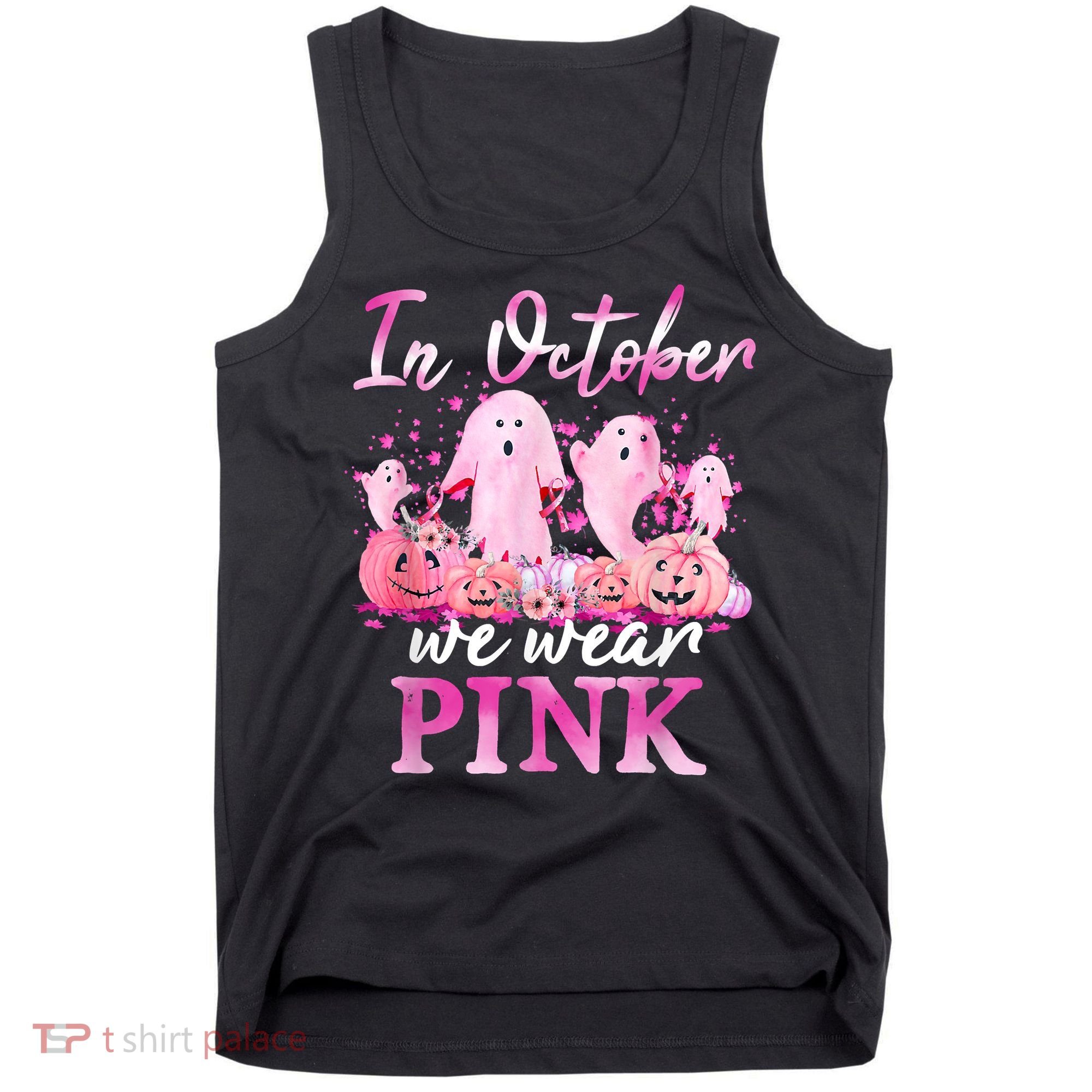 In October We Wear Pink Ghost Pumpkin Breast Cancer Warrior Tank Top