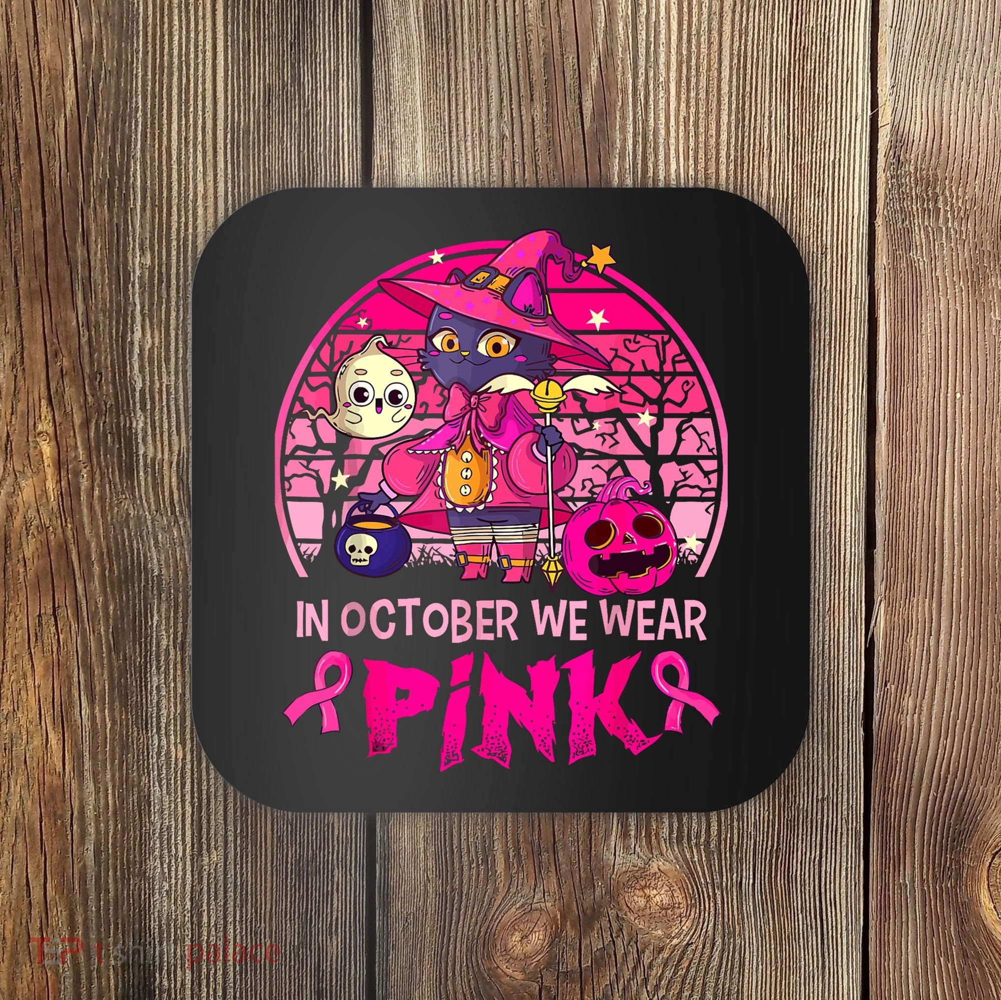 In October We Wear Pink Witch Cat Breast Cancer Awareness Coaster