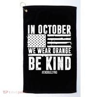 In October We Wear Orange Be Kind End Bullying Usa Flag Unity Day Golf Towel thumb 0