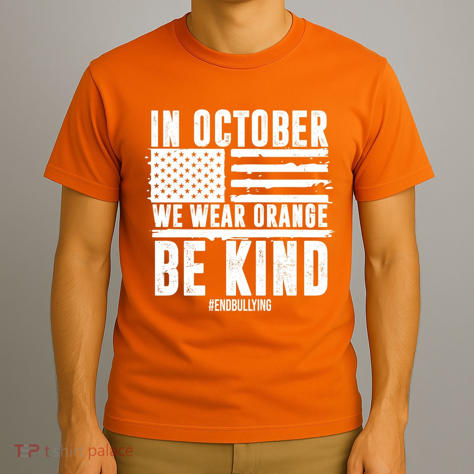 In October We Wear Orange Be Kind End Bullying Usa Flag Unity Day T-Shirt