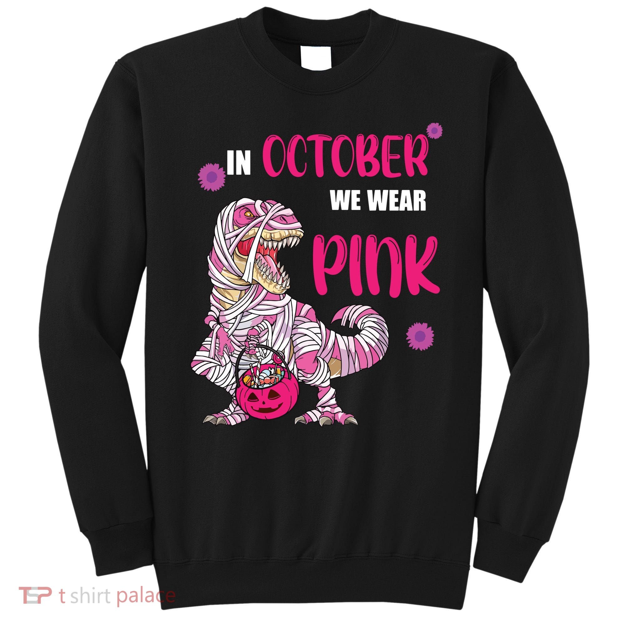 In October We Wear Pink Breast Cancer Trex Dino Sweatshirt