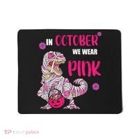 In October We Wear Pink Breast Cancer Trex Dino Mousepad thumb 0