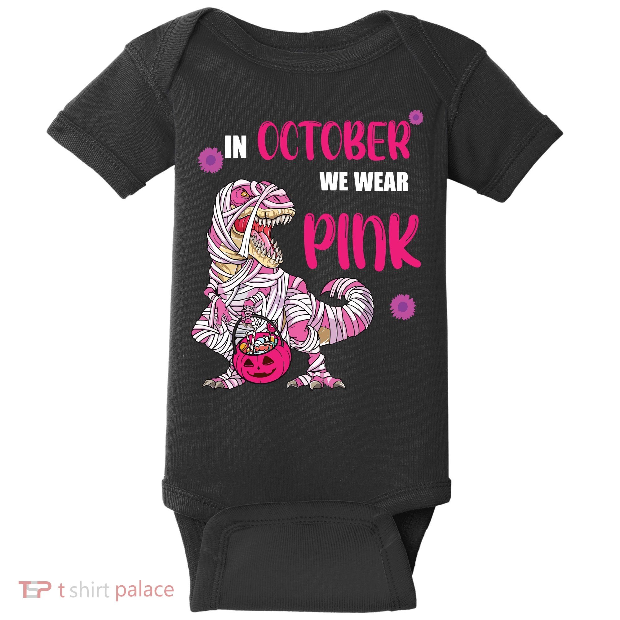 In October We Wear Pink Breast Cancer Trex Dino Baby Bodysuit