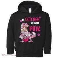 In October We Wear Pink Breast Cancer Trex Dino Toddler Hoodie thumb 0