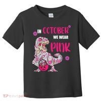 In October We Wear Pink Breast Cancer Trex Dino Toddler T-Shirt thumb 0