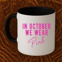 In October We Wear Pink Breast Cancer Awareness Coffee Mug thumb 2