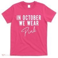 In October We Wear Pink Breast Cancer Awareness T-Shirt thumb 0