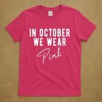 In October We Wear Pink Breast Cancer Awareness T-Shirt thumb 5