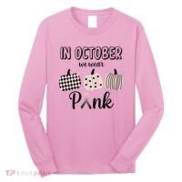 In October We Wear Pink Pumpkin Breast Cancer Long Sleeve Shirt thumb 0