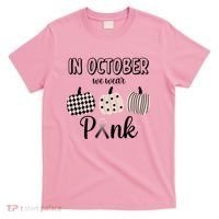 In October We Wear Pink Pumpkin Breast Cancer T-Shirt thumb 0