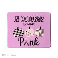 In October We Wear Pink Pumpkin Breast Cancer Mousepad thumb 0