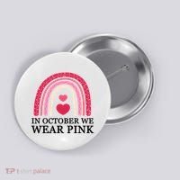 In October We Wear Pink Breast Cancer Rainbow Button thumb 0