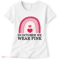 In October We Wear Pink Breast Cancer Rainbow Women's T-Shirt thumb 0