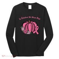 In October We War Pink Autumn Breast Cancer Long Sleeve Shirt thumb 0