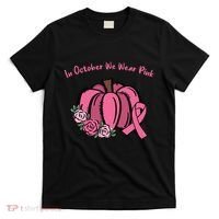 In October We War Pink Autumn Breast Cancer T-Shirt thumb 0
