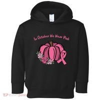In October We War Pink Autumn Breast Cancer Toddler Hoodie thumb 0