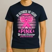 In October We Wear Pink Ribbon Breast Cancer Awareness T-Shirt thumb 3