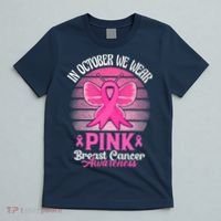 In October We Wear Pink Ribbon Breast Cancer Awareness T-Shirt thumb 5