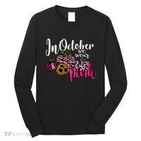 In October We Wear Pink Fall Autumn Support Breast Cancer Long Sleeve Shirt thumb 0