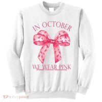 In October We Wear Pink Breast Cancer Awareness Bow Ribbon Sweatshirt thumb 0