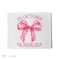 In October We Wear Pink Breast Cancer Awareness Bow Ribbon Mousepad thumb 0