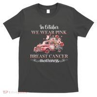 In October We Wear Pink Breast Cancer Floral Truck T-Shirt thumb 0