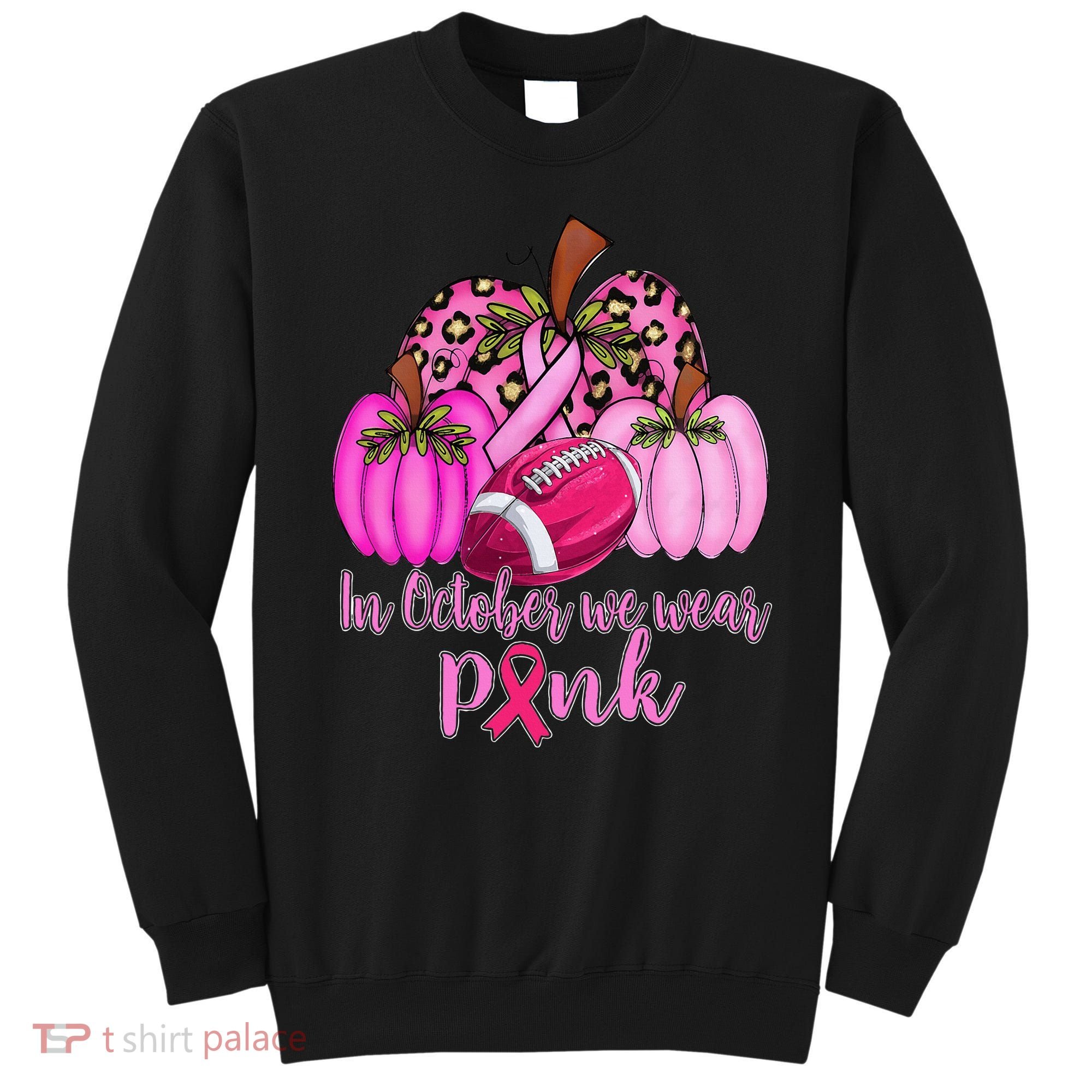 In October We Wear Pink Football Pumpkin Breast Cancer Sweatshirt