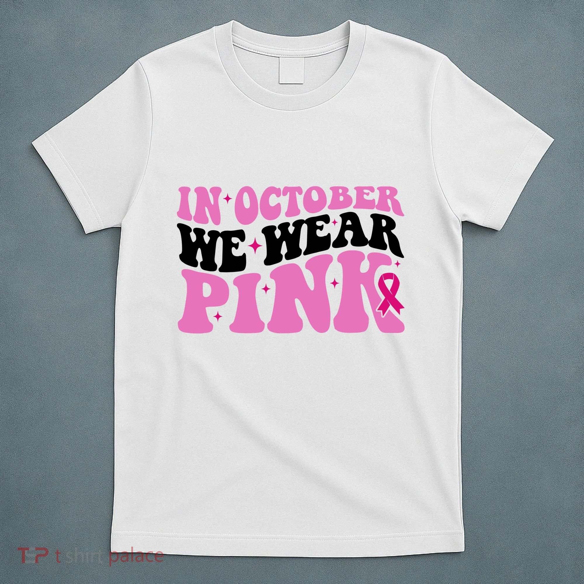 In October We Wear Pink Breast Cancer Ribbon T-Shirt