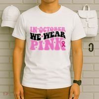 In October We Wear Pink Breast Cancer Ribbon T-Shirt thumb 6
