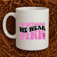 In October We Wear Pink Breast Cancer Ribbon Coffee Mug thumb 2