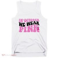 In October We Wear Pink Breast Cancer Ribbon Tank Top thumb 0