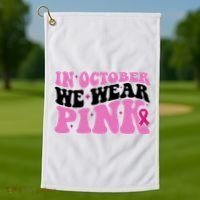 In October We Wear Pink Breast Cancer Ribbon Golf Towel thumb 1