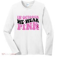 In October We Wear Pink Breast Cancer Ribbon Women's Long Sleeve Shirt thumb 0