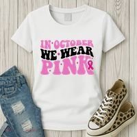 In October We Wear Pink Breast Cancer Ribbon Women's T-Shirt thumb 3