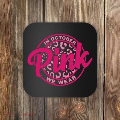 In October We Wear Pink Coaster