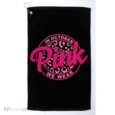 In October We Wear Pink Golf Towel