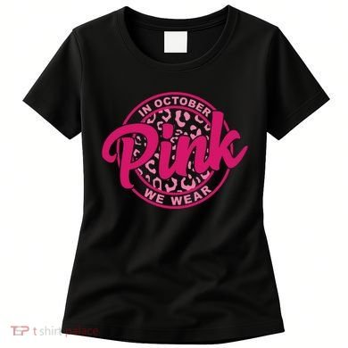In October We Wear Pink Women's T-Shirt