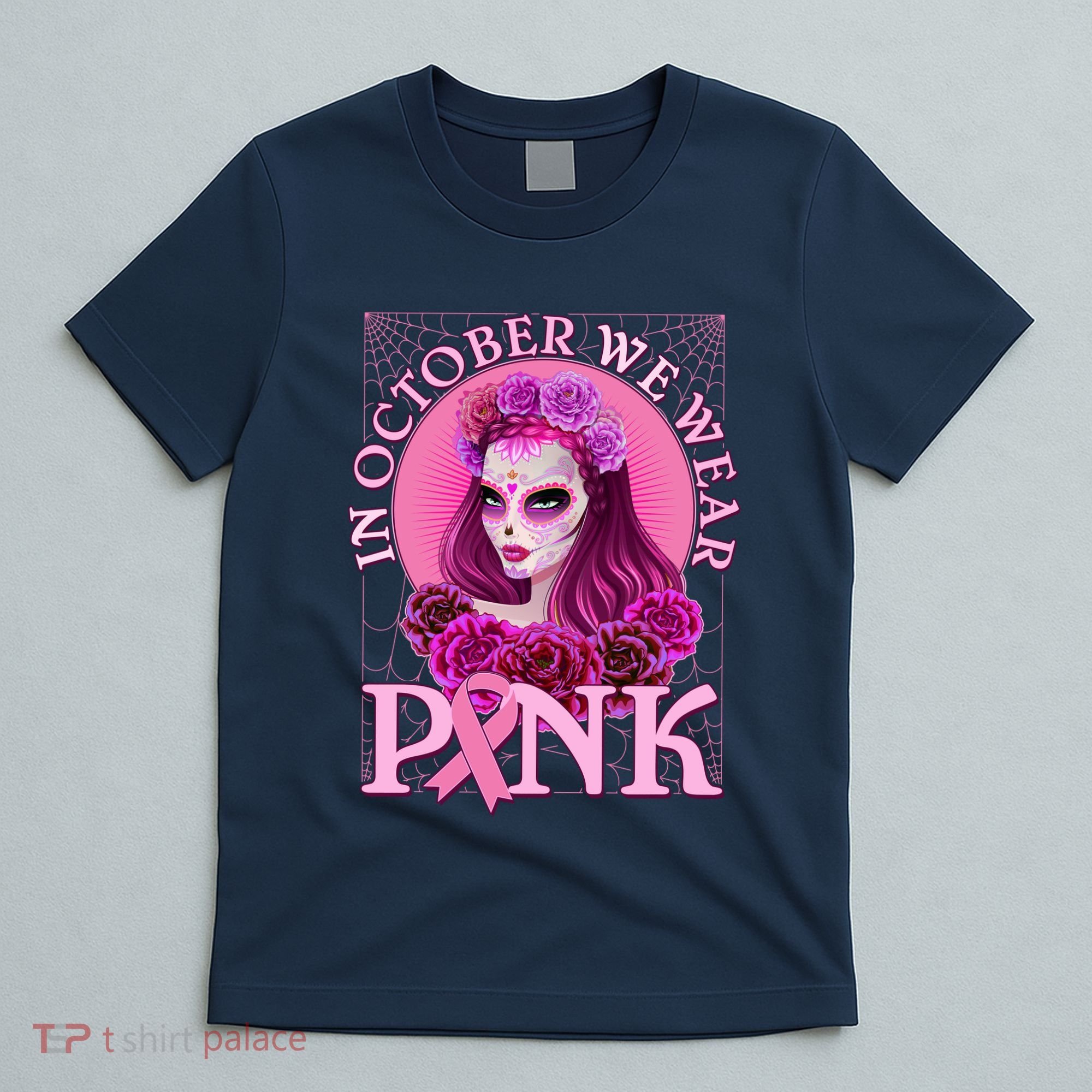In October We Wear Pink Day Of The Dead Breast Cancer Warrior T-Shirt
