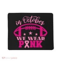 In October We Wear Pink Football Ribbon Mousepad thumb 0