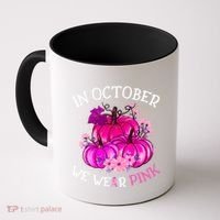 In October We Wear Breast Cancer Awareness October Gift Coffee Mug thumb 0